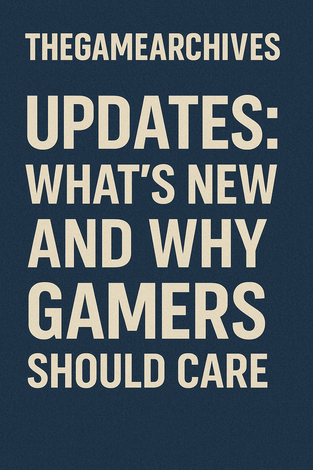 TheGameArchives Updates