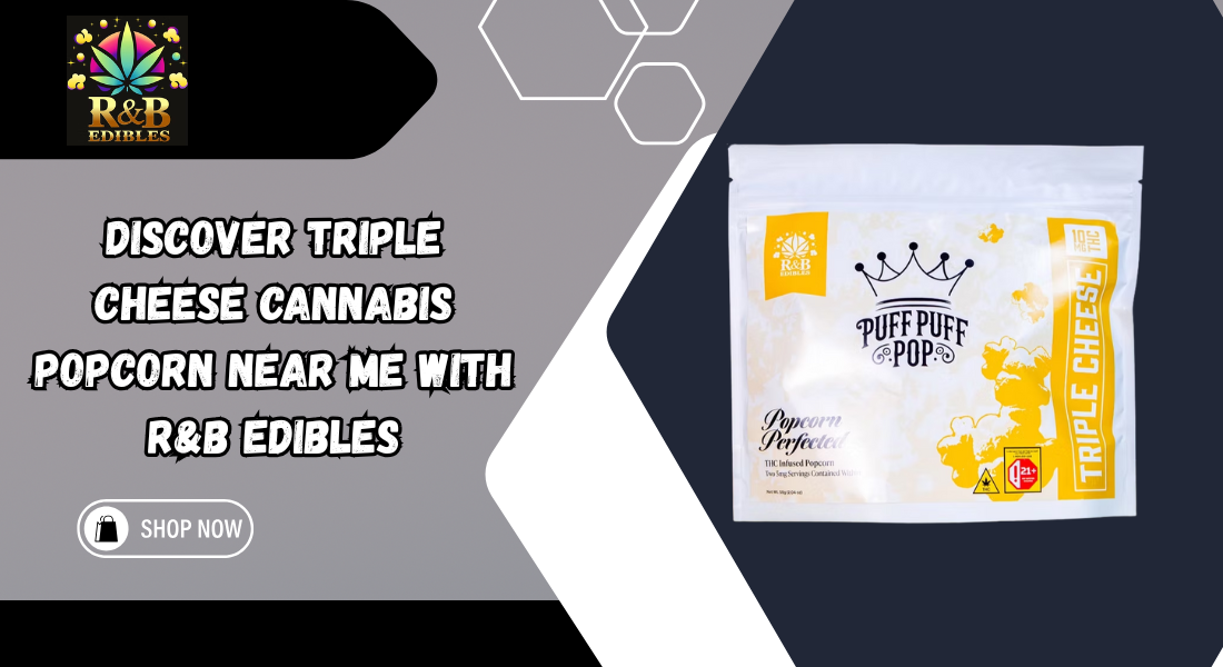 Triple Cheese Cannabis Popcorn near me
