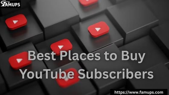 Best Places to Buy YouTube Subscribers
